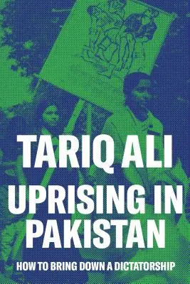 Povstání v Pákistánu: Jak svrhnout diktaturu - Uprising in Pakistan: How to Bring Down a Dictatorship