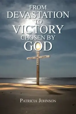 Od zkázy k vítězství: Vyvolení Bohem - From Devastation to Victory: Chosen by God
