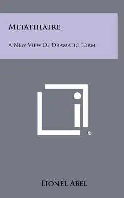 Metadivadlo: Nový pohled na dramatickou formu - Metatheatre: A New View Of Dramatic Form