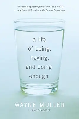 Život, v němž stačí být, mít a dělat - A Life of Being, Having, and Doing Enough