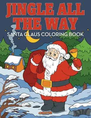 Jingle All the Way Santa Claus Omalovánky - Jingle All the Way Santa Claus Coloring Book