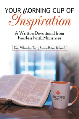 Váš ranní šálek inspirace: A Written Devotional from Fearless Faith Ministries (Písemná pobožnost od Fearless Faith Ministries) - Your Morning Cup of Inspiration: A Written Devotional from Fearless Faith Ministries