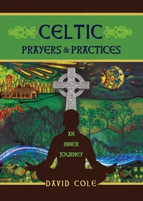 Keltské modlitby a praxe: Vnitřní cesta - Celtic Prayers & Practices: An Inner Journey