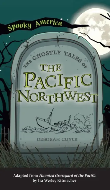 Strašidelné příběhy severozápadního Pacifiku - Ghostly Tales of the Pacific Northwest