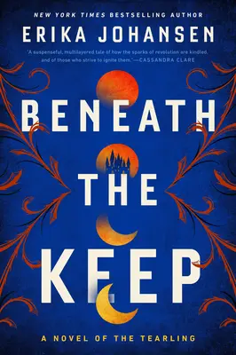 Pod střechou: A Novel of the Tearling - Beneath the Keep: A Novel of the Tearling