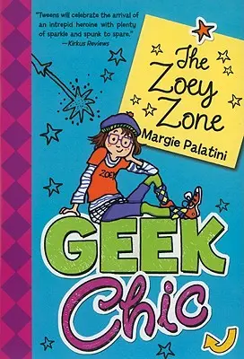 Geek Chic: Zoey Zone - Geek Chic: The Zoey Zone