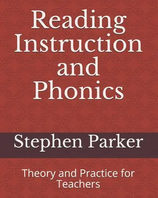 Výuka čtení a fonetika: Teorie a praxe pro učitele - Reading Instruction and Phonics: Theory and Practice for Teachers
