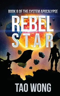 Rebelská hvězda: A LitRPG Apocalypse: The System Apocalypse: ARPGLP: The System Apocalypse: The System Apocalypse: Kniha 8 - Rebel Star: A LitRPG Apocalypse: The System Apocalypse: Book 8