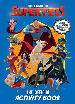 DC Liga superzvířat: Oficiální kniha aktivit (DC Liga superzvířat film): Obsahuje hádanky, plakáty a více než 30 samolepek! - DC League of Super-Pets: The Official Activity Book (DC League of Super-Pets Movie): Includes Puzzles, Posters, and Over 30 Stickers!