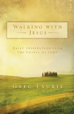Kráčet s Ježíšem: Denní inspirace z Janova evangelia - Walking with Jesus: Daily Inspiration from the Gospel of John