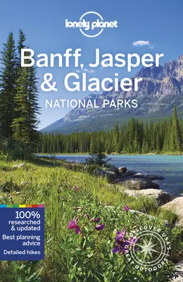 Lonely Planet Banff, Jasper a Glacier National Parks 6 - Lonely Planet Banff, Jasper and Glacier National Parks 6