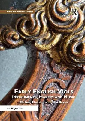 Rané anglické housle: Nástroje, tvůrci a hudba - Early English Viols: Instruments, Makers and Music