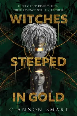 Čarodějnice namočené ve zlatě - Witches Steeped in Gold