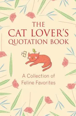 Kniha citátů pro milovníky koček: Sbírka oblíbených kočičích citátů - The Cat Lover's Quotation Book: A Collection of Feline Favorites