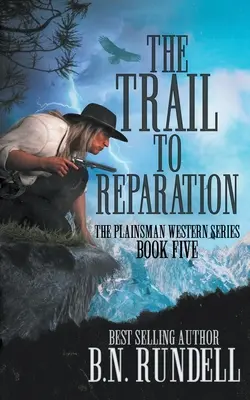 Stezka k nápravě: Klasická westernová série - The Trail to Reparation: A Classic Western Series