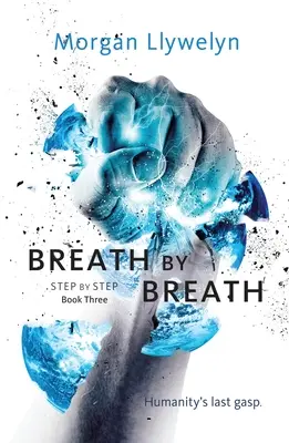 Dech za dechem: Kniha třetí: Krok za krokem - Breath by Breath: Book Three Step by Step