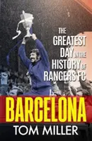 Barcelona - Největší den v historii Rangers FC - Barcelona - The Greatest Day in the History of Rangers FC