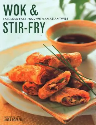Wok & Stir-Fry: Báječná rychlá jídla s asijskými příchutěmi - Wok & Stir-Fry: Fabulous Fast Food with Asian Flavours