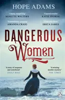Nebezpečné ženy - Strhující a krásně napsaná záhada o přátelství, tajemstvích a vykoupení - Dangerous Women - The compelling and beautifully written mystery about friendship, secrets and redemption
