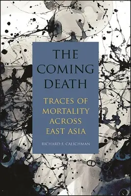 Přicházející smrt: Stopy úmrtnosti napříč východní Asií - The Coming Death: Traces of Mortality Across East Asia