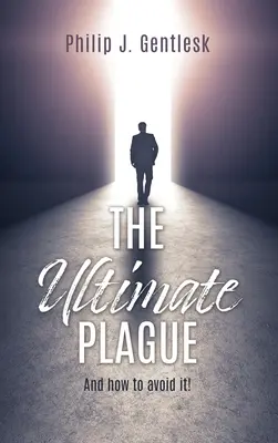 Největší mor: A jak se jí vyhnout! - The Ultimate Plague: And how to avoid it!