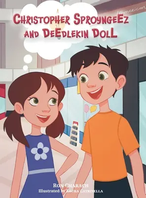 Christopher Sproyngeez a Deedlekin Doll - Christopher Sproyngeez and Deedlekin Doll