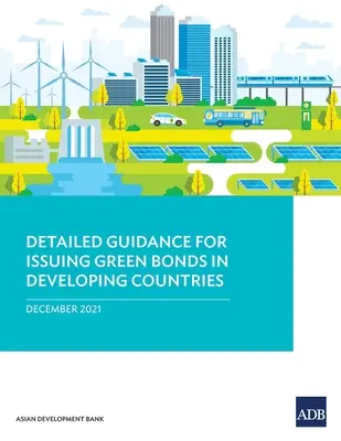 Podrobné pokyny pro vydávání zelených dluhopisů v rozvojových zemích - Detailed Guidance for Issuing Green Bonds in Developing Countries