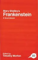 Frankenstein Mary Shelleyové: A Routledge Study Guide and Sourcebook - Mary Shelley's Frankenstein: A Routledge Study Guide and Sourcebook