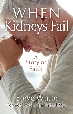 Když selžou ledviny: Příběh o víře - When Kidneys Fail: A Story of Faith