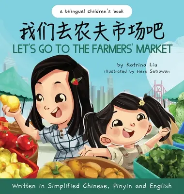 Jdeme na farmářský trh - psáno ve zjednodušené čínštině, pinyin a angličtině - Let's Go to the Farmers' Market - Written in Simplified Chinese, Pinyin, and English