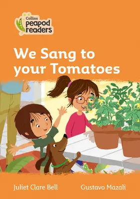 Úroveň 4 - Zpívali jsme tvým rajčatům - Level 4 - We Sang to your Tomatoes