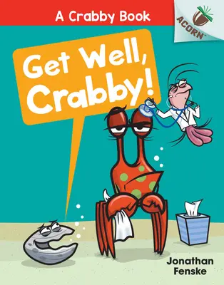 Uzdrav se, Krabáčku! Žaludová knížka (kniha o Mrzoutovi č. 4) - Get Well, Crabby!: An Acorn Book (a Crabby Book #4)