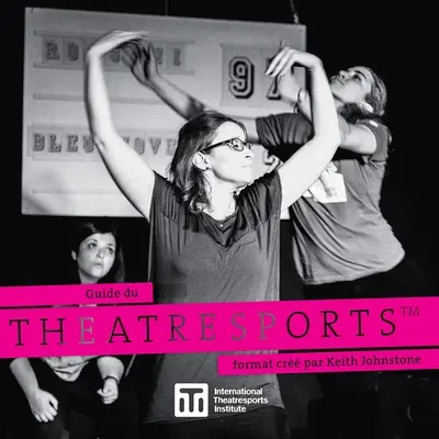 Průvodce divadelním sportem ve formátu cr par Keith Johnstone - Guide du Theatresports format cr par Keith Johnstone
