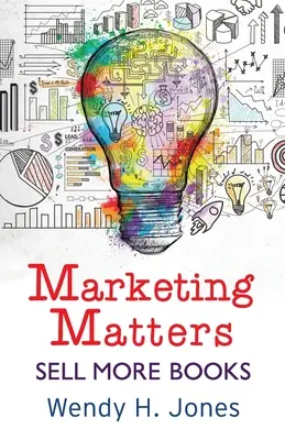 Na marketingu záleží: Prodejte více knih - Marketing Matters: Sell More Books