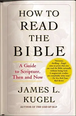Jak číst Bibli: Průvodce Písmem svatým tehdy a dnes - How to Read the Bible: A Guide to Scripture, Then and Now