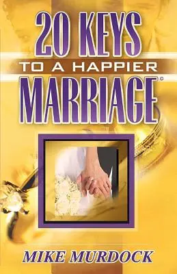 Dvacet klíčů ke šťastnějšímu manželství - Twenty Keys To A Happier Marriage