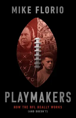 Tvůrci hry: Jak NFL skutečně funguje (a nefunguje) - Playmakers: How the NFL Really Works (and Doesn't)