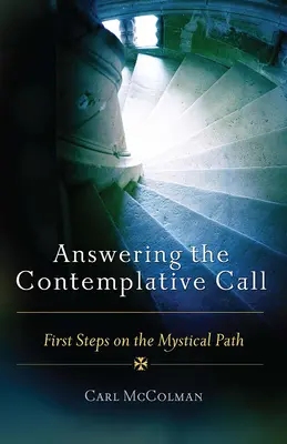 Odpověď na kontemplativní volání: První kroky na mystické cestě - Answering the Contemplative Call: First Steps on the Mystical Path