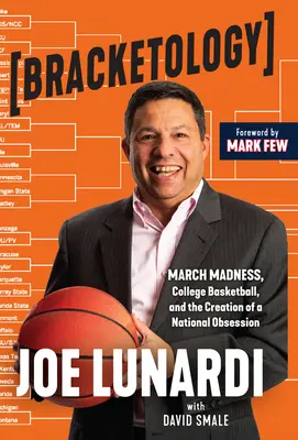 Bracketologie: Březnové šílenství, vysokoškolský basketbal a vytvoření národní posedlosti - Bracketology: March Madness, College Basketball, and the Creation of a National Obsession