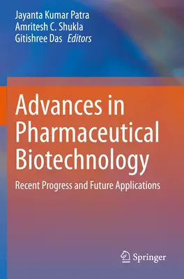 Pokroky ve farmaceutické biotechnologii: Nedávný pokrok a budoucí aplikace - Advances in Pharmaceutical Biotechnology: Recent Progress and Future Applications