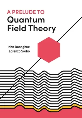 Předehra ke kvantové teorii pole - A Prelude to Quantum Field Theory