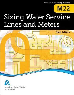 M22 Dimenzování vodovodních potrubí a měřidel, třetí vydání - M22 Sizing Water Service Lines and Meters, Third Edition