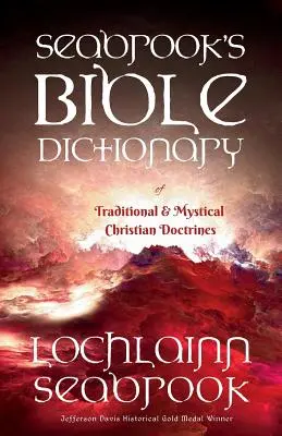 Seabrookův biblický slovník tradičních a mystických křesťanských nauk - Seabrook's Bible Dictionary of Traditional and Mystical Christian Doctrines
