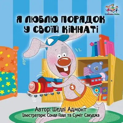 Rád udržuji svůj pokoj v čistotě: Ukrajinská knížka pro děti - I Love to Keep My Room Clean: Ukrainian Children's Book