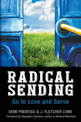 Radikální vysílání: Jděte milovat a sloužit - Radical Sending: Go to Love and Serve