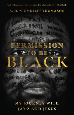 Povolení být černý: Vydání knihy: Moje cesta s Jay-Z a Ježíšem - Permission to Be Black: My Journey with Jay-Z and Jesus