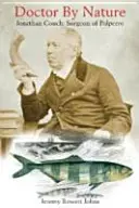 Doktor od přírody - Jonathan Couch: Chirurg z Polperra - Doctor By Nature - Jonathan Couch: Surgeon of Polperro