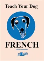 Naučte svého psa francouzsky - Teach Your Dog French
