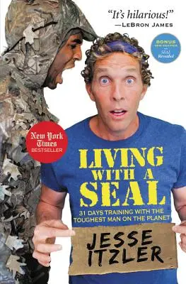 Život s tuleněm: 31 dní tréninku s nejdrsnějším mužem planety - Living with a Seal: 31 Days Training with the Toughest Man on the Planet