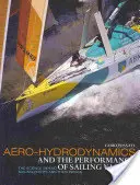 Aero-hydrodynamika a výkonnost plachetnic - věda o plachetnicích a jejich konstrukci - Aero-hydrodynamics and the Performance of Sailing Yachts - The Science Behind Sailing Yachts and Their Design